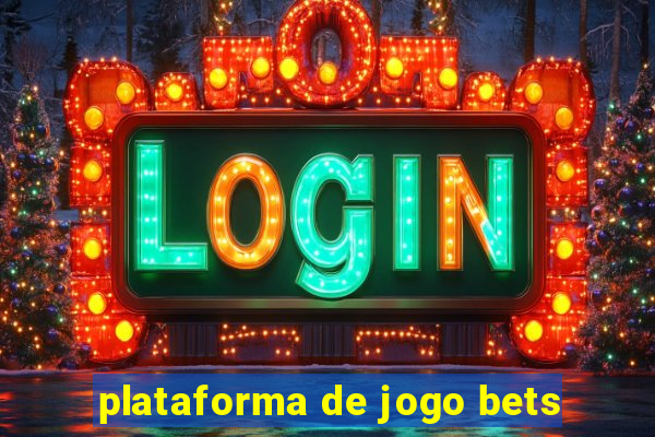 plataforma de jogo bets